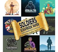 Soldiers Scrapbook Paper: Army and War Themed Decorative Element and Ephemera for Cut Out and Collage