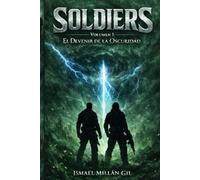 SOLDIERS VOLUMEN I: EL DEVENIR DE LA OSCURIDAD