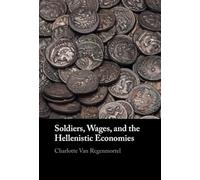 Soldiers, Wages, and the Hellenistic Economies