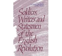 Soldiers, Writers and Statesmen of the English Revolution