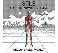 Sole And The Skyrider Band - Hello Cruel World [VINYL]