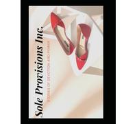 Sole Provisions Inc.: Stories of Devotion and Power for the Service Boys (LuckyDuckChi Presents: At HER Feet Stories of Submission. Power, and Devotion)