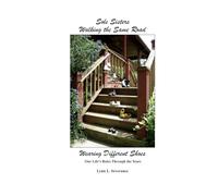 Sole Sisters Walking the Same Road Wearing Different Shoes: Our Life's Roles Through the Years