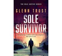 Sole Survivor: A gripping crime thriller: 1 (Sole Justice)