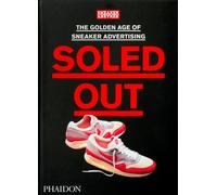 Soled Out : The Golden Age of Sneaker Advertising (A Sneaker Freaker Book)