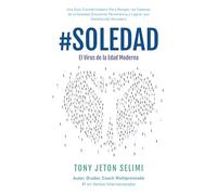 #Soledad: El Virus de la Edad Moderna: Una Guía Transformadora Para Romper Las Cadenas De La Soledad, Encontrar Pertenencia Y Lograr Una Satisfacción Duradera
