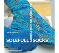 Solefull Socks: Knitting From the Ground Up