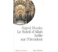Soleil D'Allah Brille Sur L'Occident (Le): Notre héritage arabe (Collections Spiritualites)