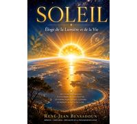 SOLEIL: Eloge de la Lumière et de la Vie