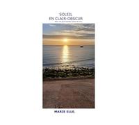Soleil en clair-obscur: Pour ne plus tomber dans le trou