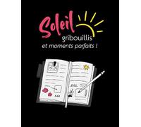 Soleil, gribouillis et moments parfaits: Cahier de notes de 140 pages (Les Carnets Noirs)