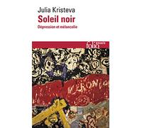 Soleil Noir: Dépression et mélancolie (Collection Folio/Essais)