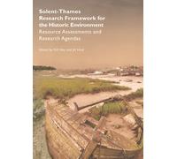 Solent-Thames: Research Framework for the Historic Environment