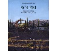 Soleri: Architecture, or Human Ecology