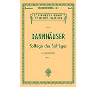 Solfege Des Solfeges, Book I (Schirmer's Library of Musical Classics) by A. Dannhauser (Composer), J. H. Cornell (Translator) (1-Nov-1986) Paperback