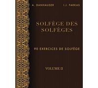 Solfège des Solfèges, Volume 2: 90 exercices de solfège