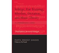 Solfege, Ear Training, Rhythm, Dictation, and Music Theory: A Comprehensive Course