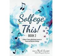 Solfege This! Book Two: A Music Theory Workbook based on Tonal and Rhythm Solfege