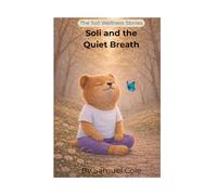 Soli and the Quiet Breath (The Soli Wellness Stories)
