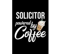 Solicitor Powered by Coffee: Christmas Gift for Solicitor | Funny Solicitor Journal | Best 2019 Christmas Present Lined Journal | 6x9inch 120 pages