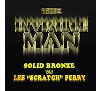Solid Bronze vs. Lee 'Scratch' Perry The Invisible Man (Vinyl) (US IMPORT)