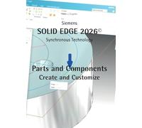Solid Edge 2026 Parts and Components: Create and Customize