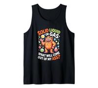 Solid Liquid Or Gas What Will Come Out of My Ass Tank Top