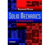 Solid Mechanics in Engineering (Mechanical Engineering): Written by Raymond Parnes, 2001 Edition, (1st Edition) Publisher: John Wiley & Sons [Paperback]