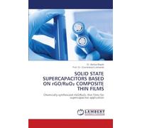 SOLID STATE SUPERCAPACITORS BASED ON rGO/RuO₂ COMPOSITE THIN FILMS: Chemically synthesized rGO/RuO¿ thin films for supercapacitor application