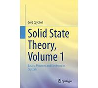 Solid State Theory, Volume 1: Basics: Phonons and Electrons in Crystals