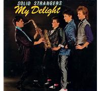 SOLID STRANGERS - MY DELIGHT