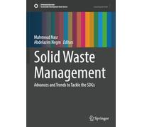 Solid Waste Management: Advances and Trends to Tackle the SDGs (Sustainable Development Goals Series)