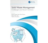 Solid Waste Management: Challenges and Recent Solutions