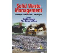 Solid Waste Management: Present and Future Challenges