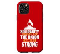 Solidarity Forever for the Union Makes Us Strong Case for iPhone 11 Pro