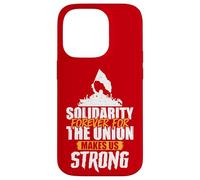 Solidarity Forever for the Union Makes Us Strong Case for iPhone 14 Pro