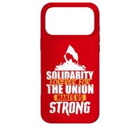 Solidarity Forever for the Union Makes Us Strong Case for iPhone 17 Pro Max