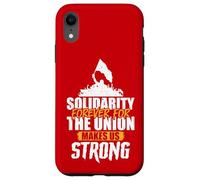 Solidarity Forever for the Union Makes Us Strong Case for iPhone XR
