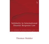 Solidarity in International Disaster Response Law