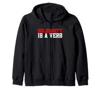 Solidarity Is A Verb Leftist Politics Socialist Left Wing Zip Hoodie