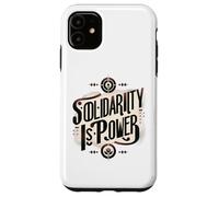 Solidarity is Power - Working Class Working Together Case for iPhone 11