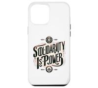 Solidarity is Power - Working Class Working Together Case for iPhone 12 Pro Max