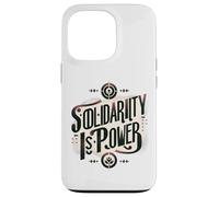 Solidarity is Power - Working Class Working Together Case for iPhone 13 Pro