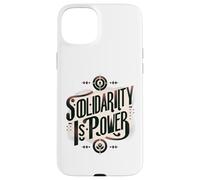 Solidarity is Power - Working Class Working Together Case for iPhone 15 Plus