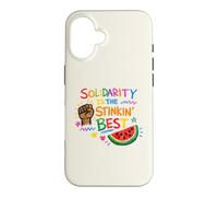 Solidarity Is The Stinkin' Best Liberal Progressive Case for iPhone 16