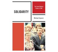 Solidarity: The Great Workers Strike of 1980 (The Harvard Cold War Studies Book Series)