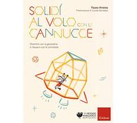 Solidi al volo con le cannucce. Divertirsi con la geometria e rilassarsi con le cornicette