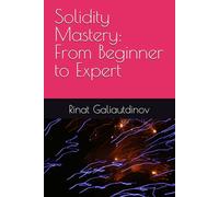 Solidity Mastery: From Beginner to Expert