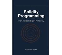 Solidity Programming: From Basics to Expert Proficiency