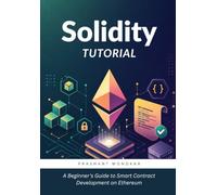Solidity Tutorial: A Beginner's Guide to Smart Contract Development on Ethereum